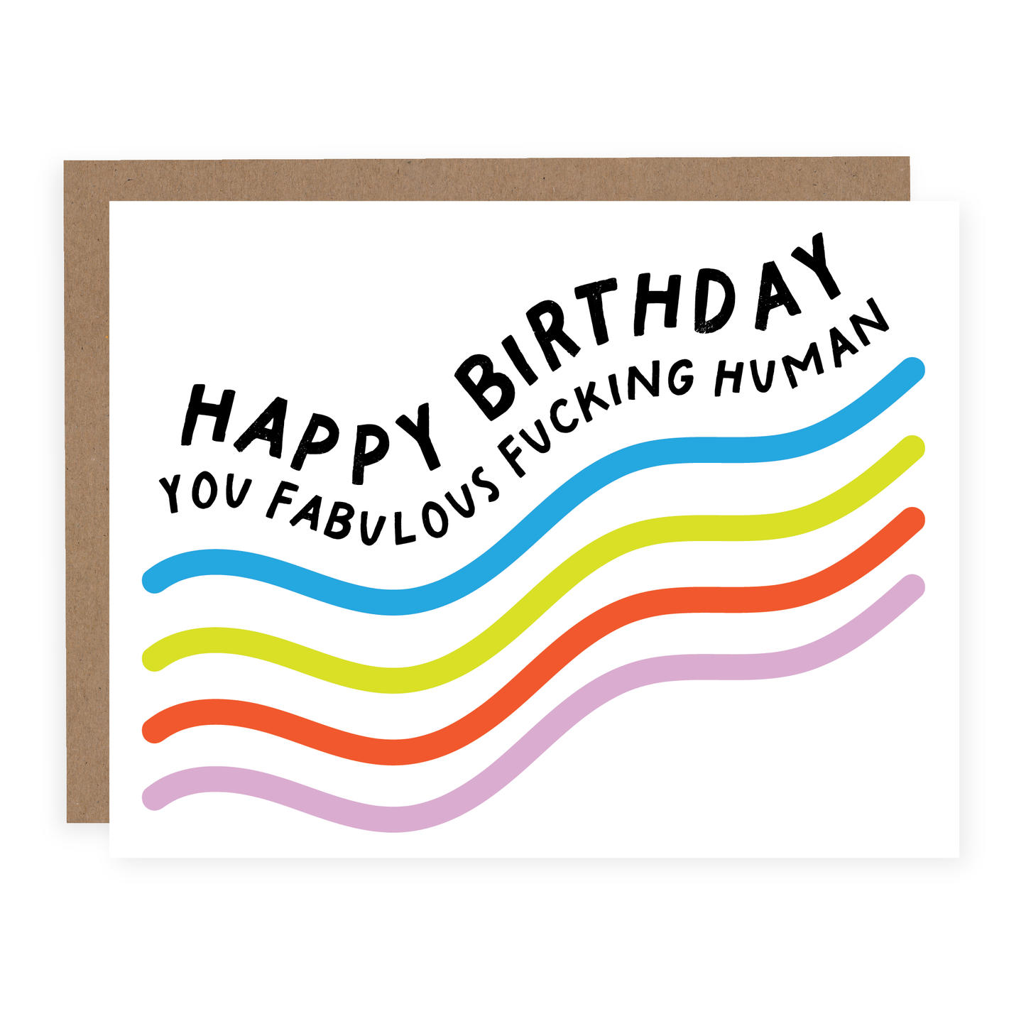 Happy Birthday You Fabulous Fucking Human | Card