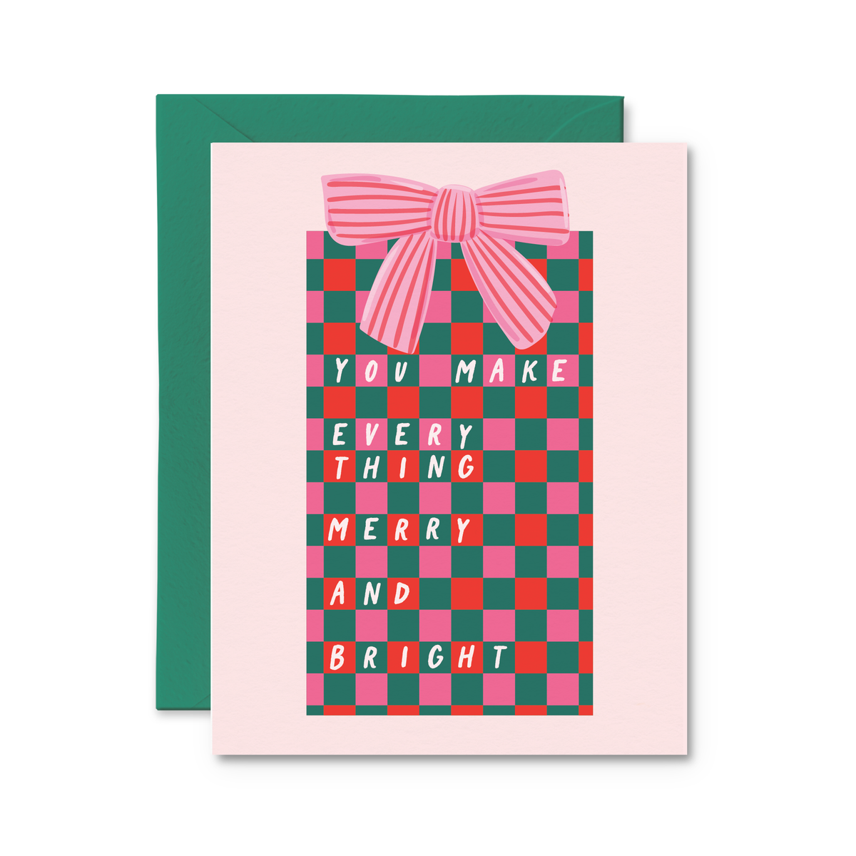 You Make Everything Merry And Bright Christmas Card