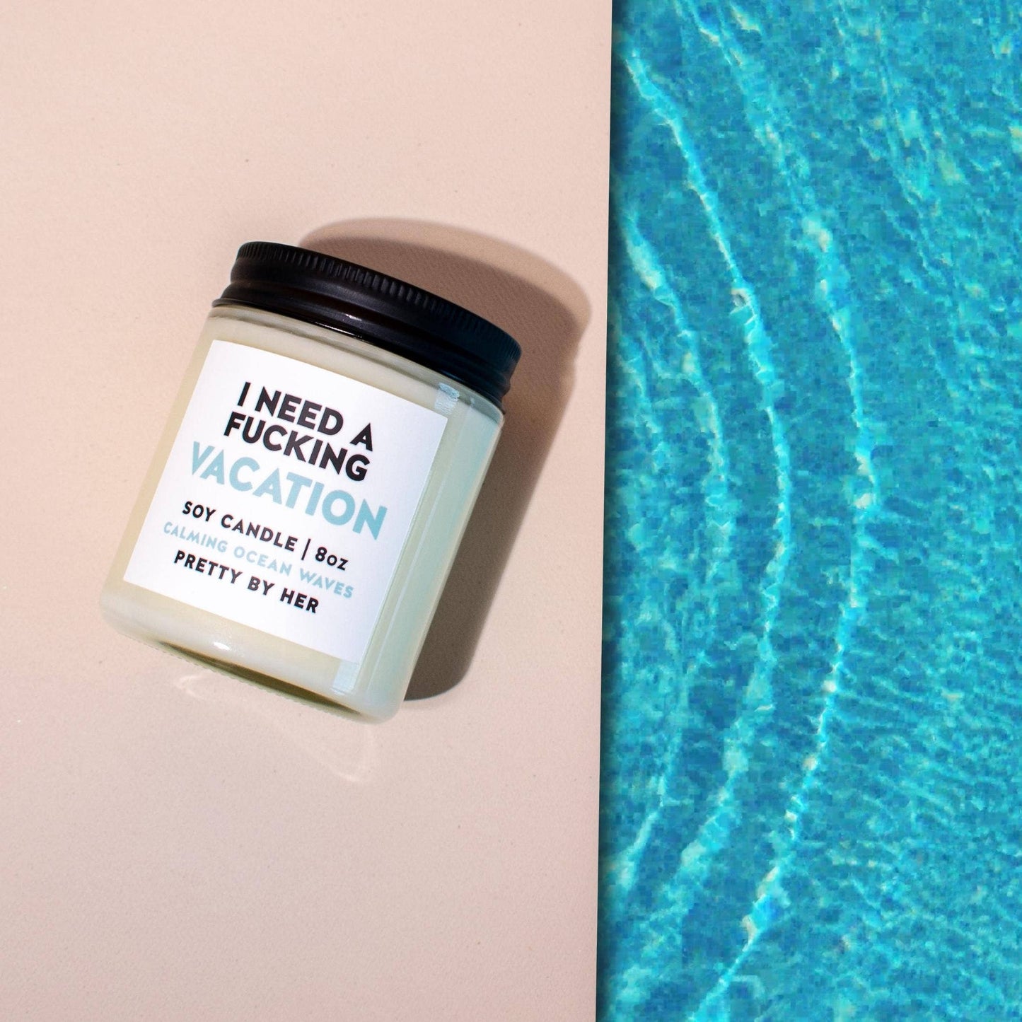 I Need a Fucking Vacation | Soy Wax Candle